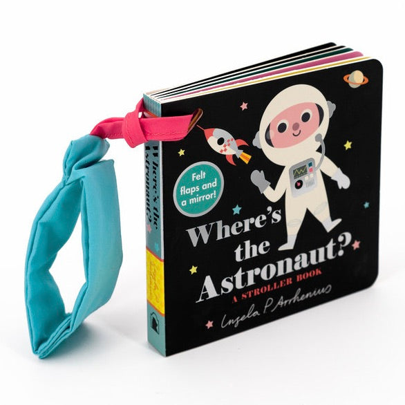 Where's the Astronaut?: A Stroller Book