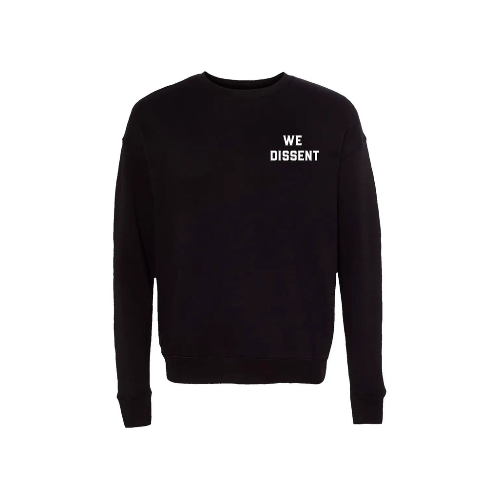 Adult We Dissent Sweatshirt || XS